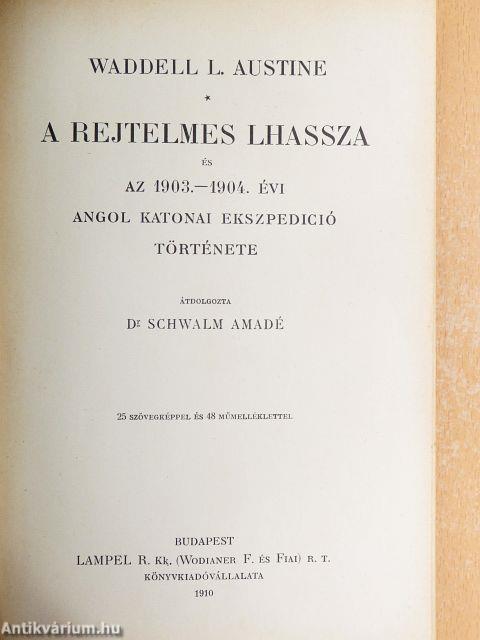 A rejtelmes Lhassza és az 1903.-1904. évi angol katonai ekszpedició története