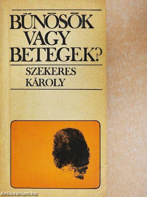 Bűnösök vagy betegek?