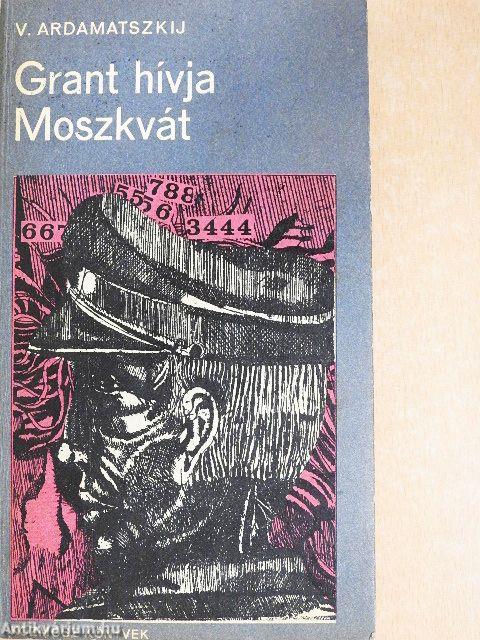 Grant hívja Moszkvát
