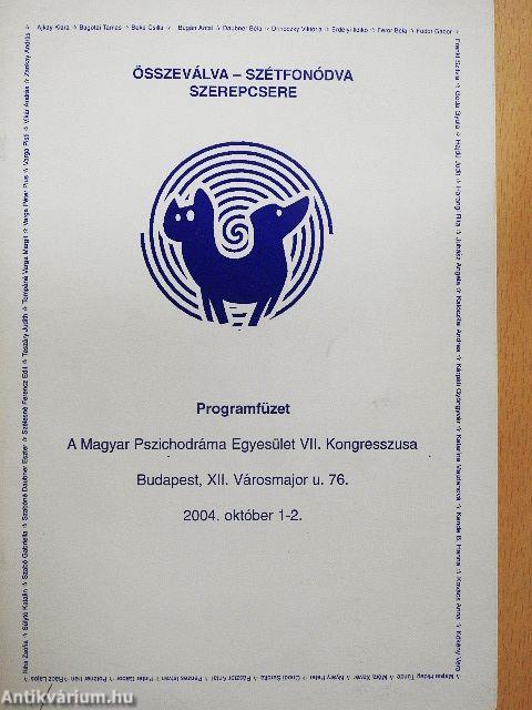 A Magyar Pszichodráma Egyesület VII. Kongresszusa - Budapest, 2004. október 1-2. - Programfüzet