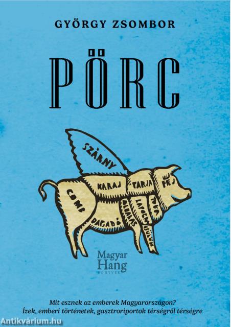 Pörc - Mit esznek az emberek Magyarországon?