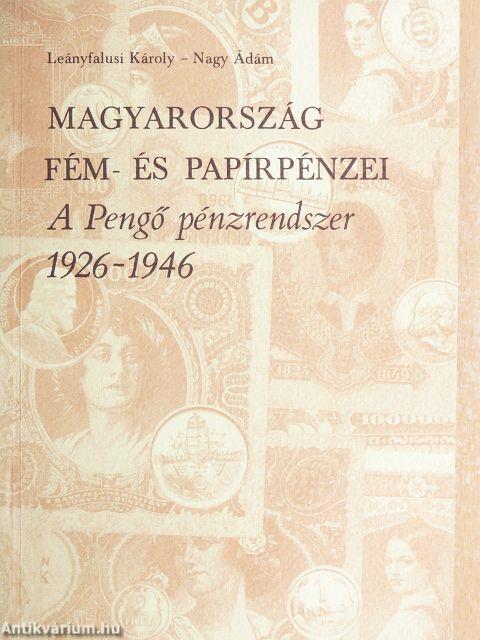 Magyarország fém- és papírpénzei. A Pengő pénzrendszer 1926-1946