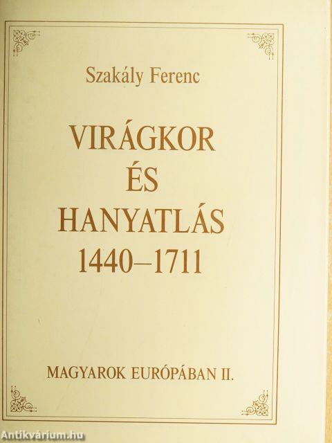 Virágkor és hanyatlás 1440-1711