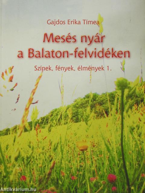 Mesés nyár a Balaton-felvidéken (dedikált példány)