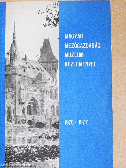 Magyar Mezőgazdasági Múzeum Közleményei 1975-1977
