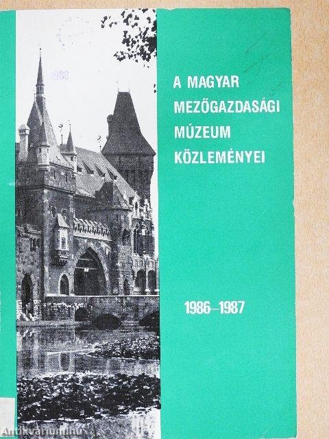 A Magyar Mezőgazdasági Múzeum közleményei 1986-1987