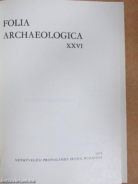 Folia Archaeologica XXVI.