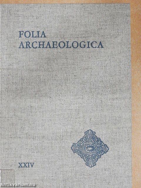 Folia Archaeologica XXIV.