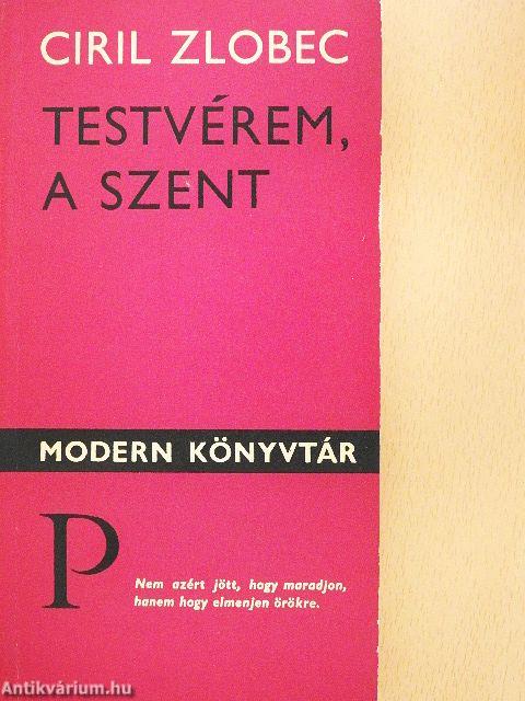 Testvérem, a szent