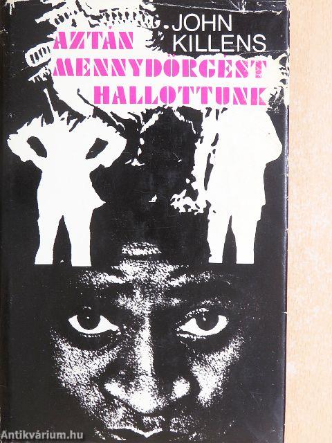 Aztán mennydörgést hallottunk