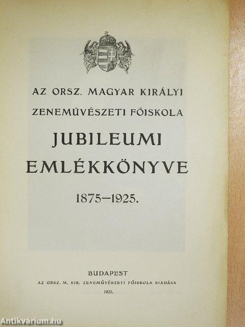 Az Orsz. Magyar Királyi Zeneművészeti Főiskola jubileumi emlékkönyve