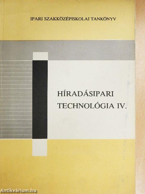 Híradásipari technológia IV.