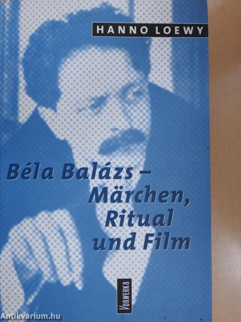 Béla Balázs - Märchen, Ritual und Film (dedikált példány)