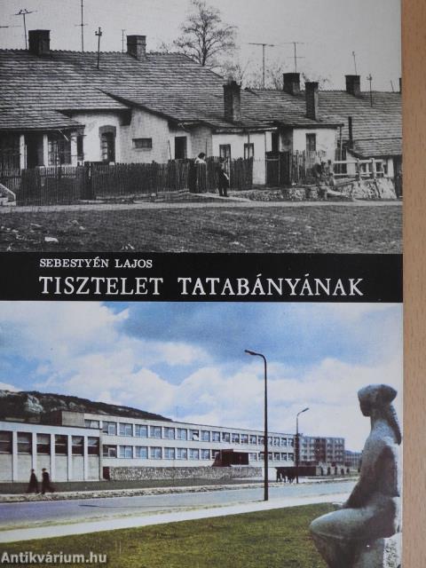 Tisztelet Tatabányának (dedikált példány)