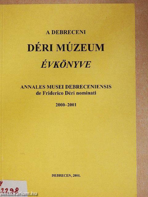 A Debreceni Déri Múzeum évkönyve 2000-2001