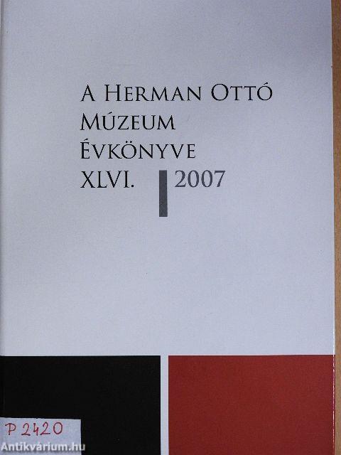 A Herman Ottó Múzeum évkönyve XLVI.