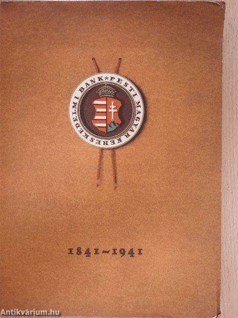 Pesti magyar kereskedelmi bank 1841-1941