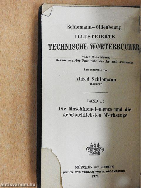 Die Maschinenelemente und die gebräuchlichsten Werkzeuge I.
