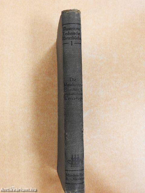 Die Maschinenelemente und die gebräuchlichsten Werkzeuge I.