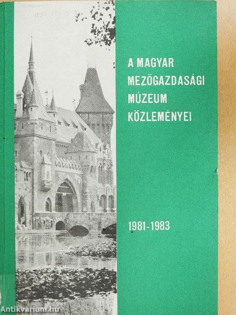 A Magyar Mezőgazdasági Múzeum közleményei 1981-1983