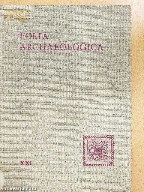 Folia Archaeologica XXI.