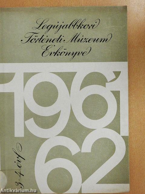 Legújabbkori Történeti Múzeum Évkönyve 1961-62.