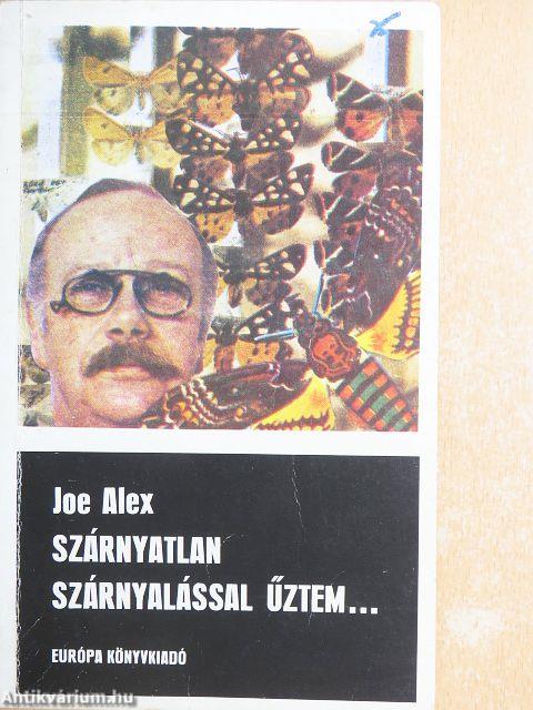 Szárnyatlan szárnyalással űztem...