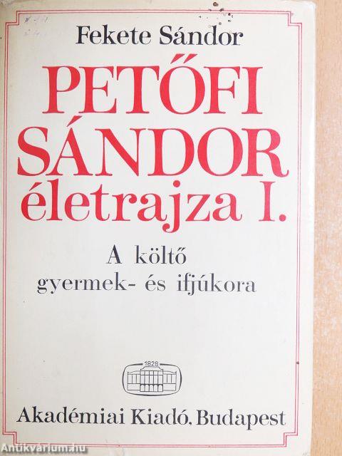 Petőfi Sándor életrajza I.