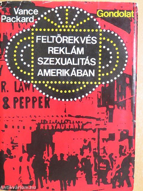 Feltörekvés, reklám, szexualitás Amerikában