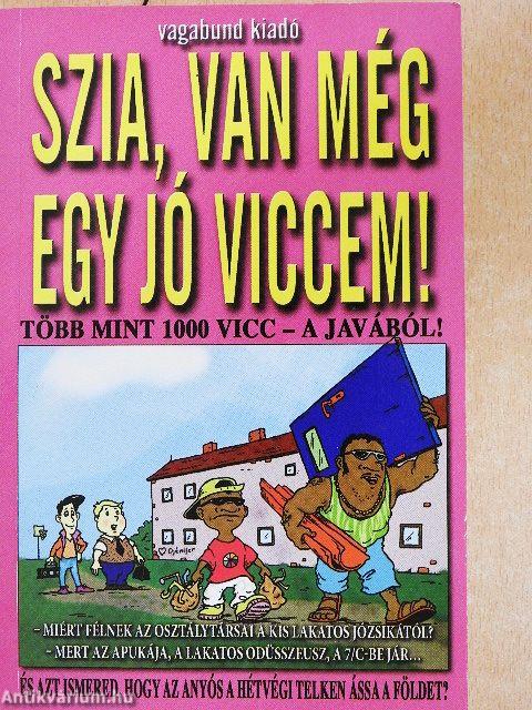 Szia, van még egy jó viccem!