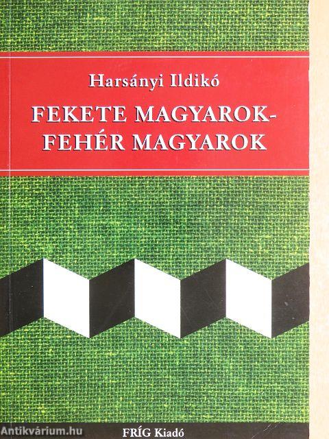 Fekete magyarok-fehér magyarok