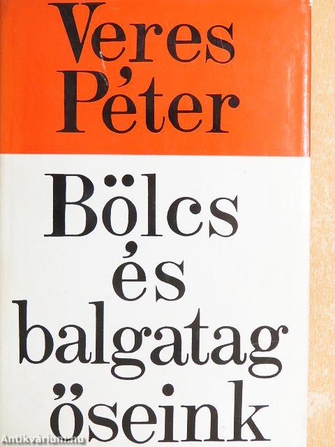 Bölcs és balgatag őseink