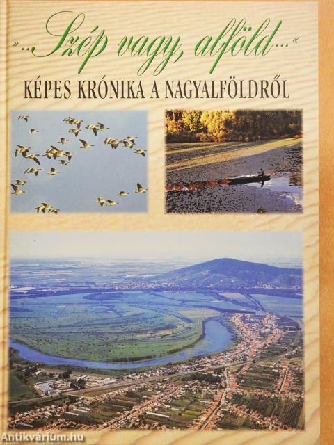 »...Szép vagy, alföld...« (dedikált példány)