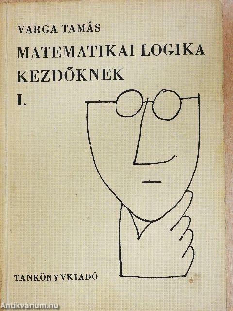 Matematikai logika kezdőknek I.