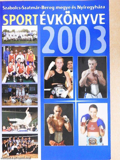 Szabolcs-Szatmár-Bereg megye és Nyíregyháza sportévkönyve 2003