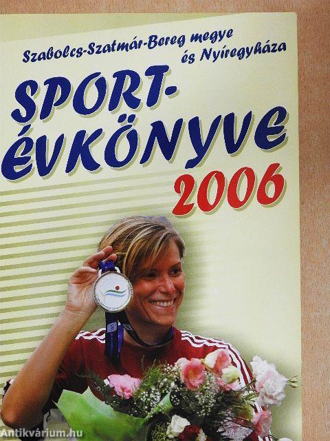 Szabolcs-Szatmár-Bereg megye és Nyíregyháza sportévkönyve 2006