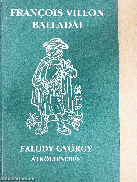 Francois Villon balladái Faludy György átköltésében