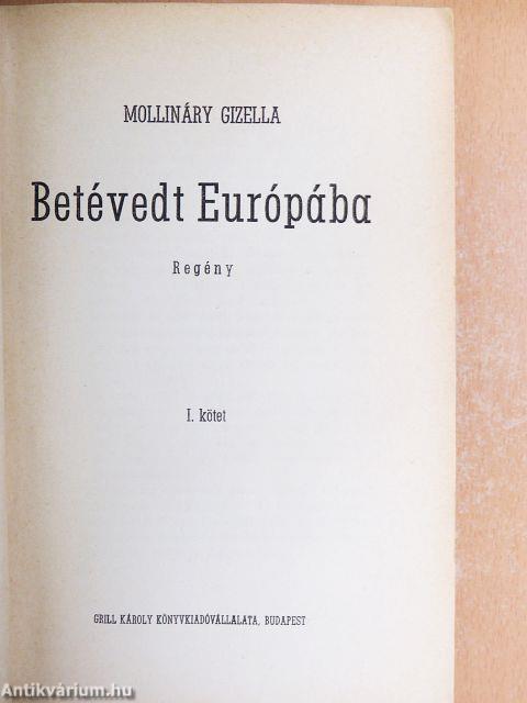 Betévedt Európába I-II.