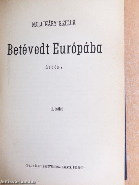 Betévedt Európába I-II.