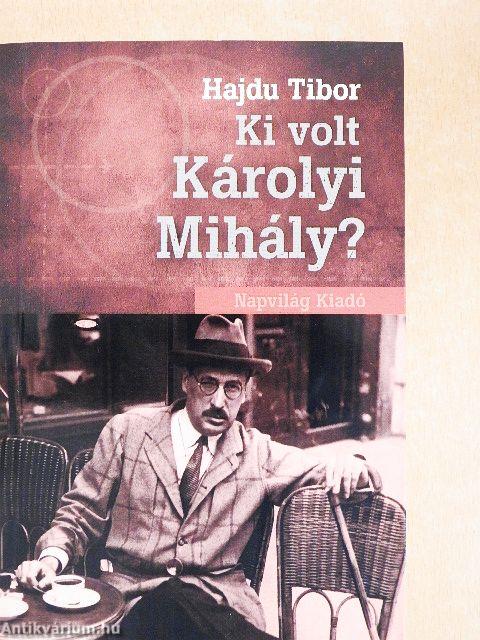Ki volt Károlyi Mihály?