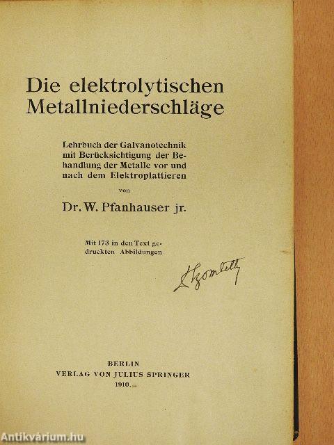 Die elektrolytischen Metallniederschläge