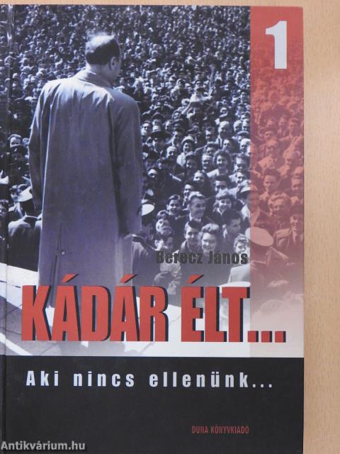 Kádár élt... 1-4. (dedikált példány)