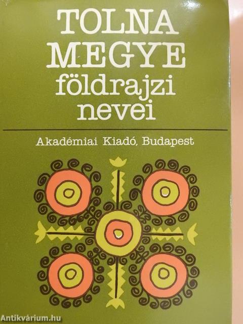 Tolna megye földrajzi nevei (dedikált példány)