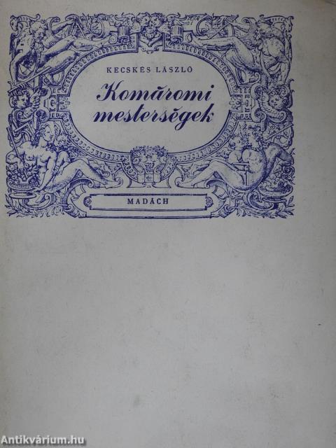 Komáromi mesterségek (dedikált példány)