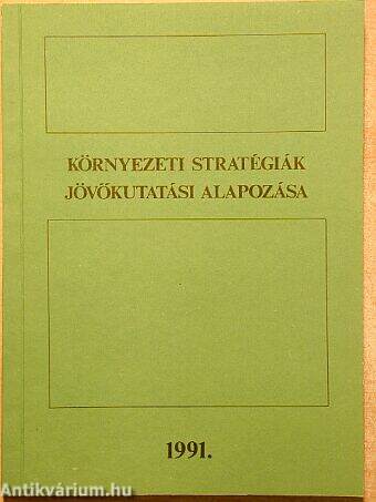 Környezeti stratégiák jövőkutatási alapozása