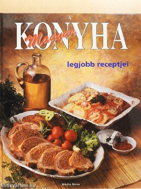 A Magyar Konyha legjobb receptjei