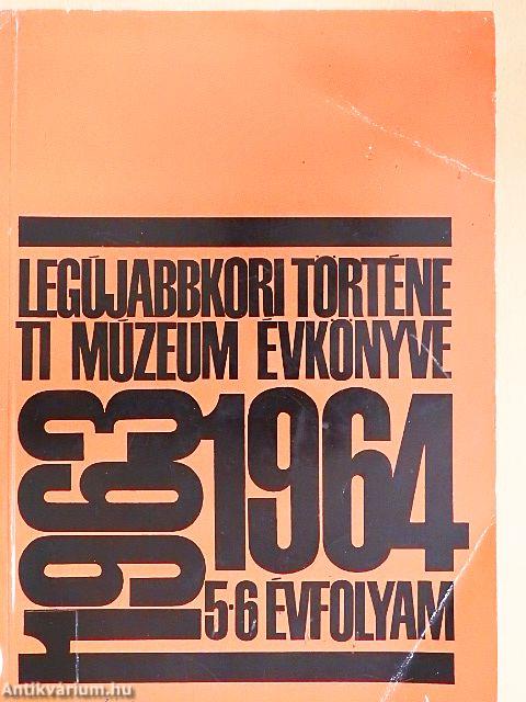 Legújabbkori Történeti Múzeum Évkönyve 1963-1964.