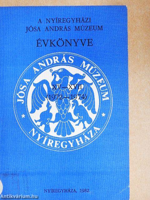 A Nyíregyházi Jósa András Múzeum évkönyve XV-XVII.