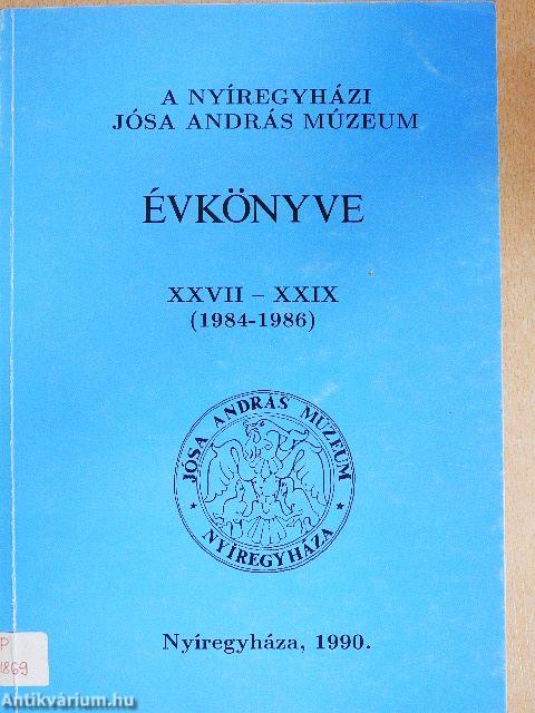 A Nyíregyházi Jósa András Múzeum évkönyve XXVII-XXIX.