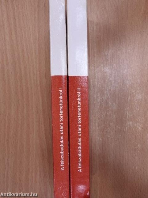 A felszabadulás utáni történetünkről I-II.